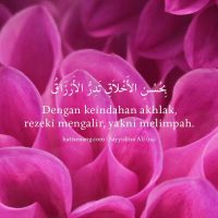 “Dengan #keindahan #akhlak, #rezeki mengalir (yakni: melimpah).” ~Sayyidina Ali (ra) |